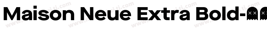 Maison Neue Extra Bold字体转换